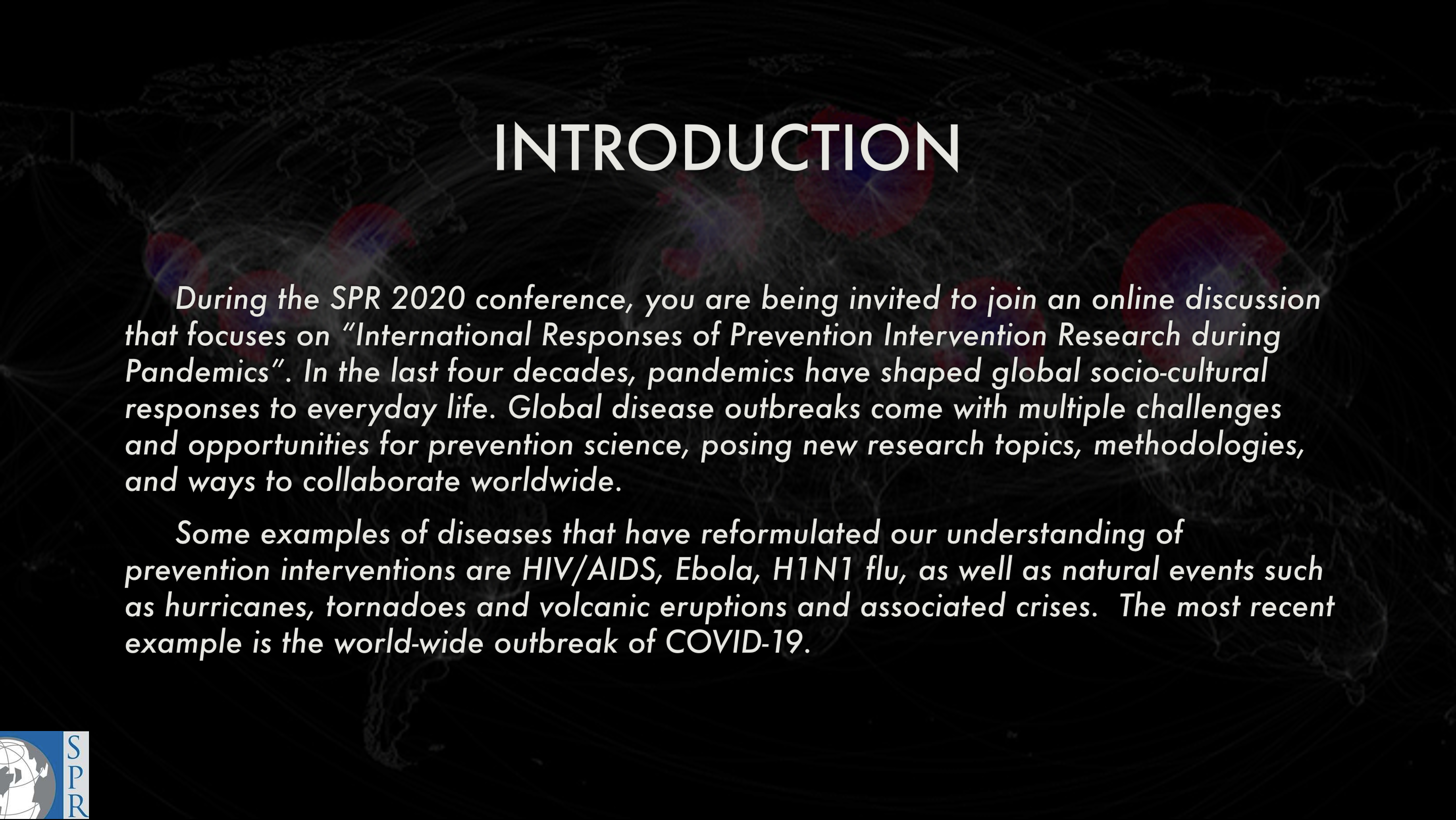 SPR 2020 INF DISCUSSIONS- “International Responses of Prevention Intervention Research during Pandemics”. 