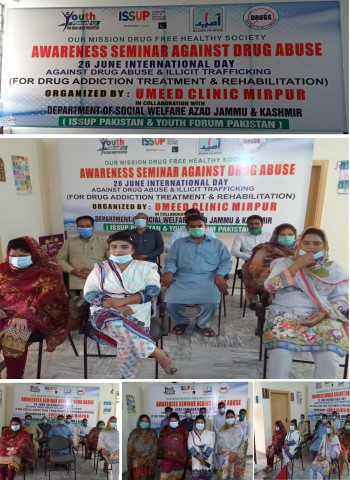 CELEBERATION OF 26TH JUNE INTERNATIONAL DAY AGAINST DRUG ABUSE AND ILLICIT TRAFFICKING BY UMEED CLINIC, ISSUP PAKISTAN, YOUTH FORUM PAKISTAN AT AZAD JAMMU & KASHMIR
