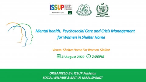 الصحة العقلية والرعاية النفسية والاجتماعية وإدارة الأزمات للنساء في دار المأوى بقلم ISSUP باكستان ، إدارة الرعاية الاجتماعية الحكومية في البنجاب في منزل شيلتار للنساء ، سيالكوت بتاريخ 31 أغسطس 2022.