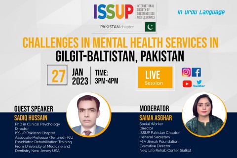 ISSUP Pakistan Chapter condurrà una sessione live su "CHALLENGES IN MENTAL HEALTH SERVICES IN GILGIT BALTISTAN, PAKISTAN" il 27 gennaio 2023 3-4pm PKT.