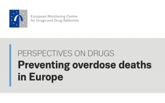 The European Monitoring Centre for Drugs and Drugs Addiction has published their latest perspective on drugs titled Preventing Overdose Deaths in Europe 