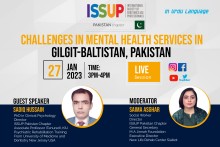 ISSUP Pakistan Chapter is going to conduct Live Session on "CHALLENGES IN MENTAL HEALTH SERVICES IN GILGIT BALTISTAN, PAKISTAN" on Dated 27th January, 2023 3-4pm PKT.